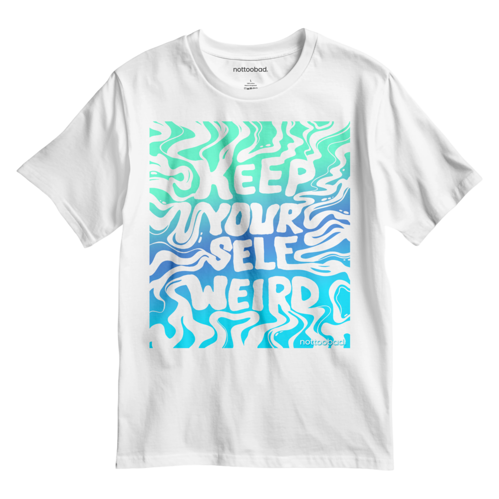 keep it weird. keep your way. – nottoobad heavy weight cotton t shirt